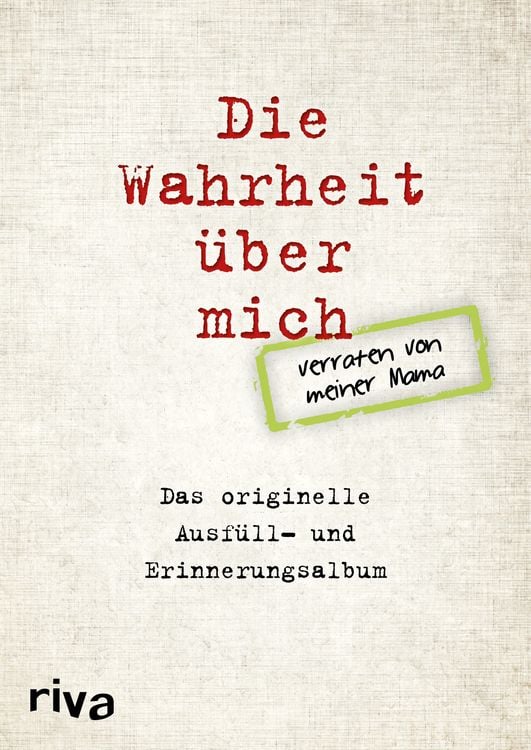 Produktbild: Die Wahrheit &uuml;ber mich &ndash; verraten von meiner Mama