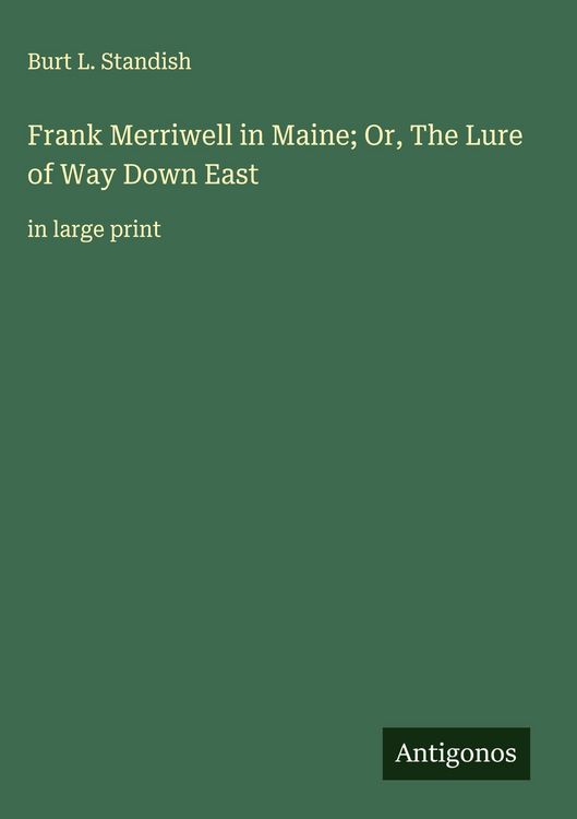 Produktbild: Frank Merriwell in Maine; Or, The Lure of Way Down East