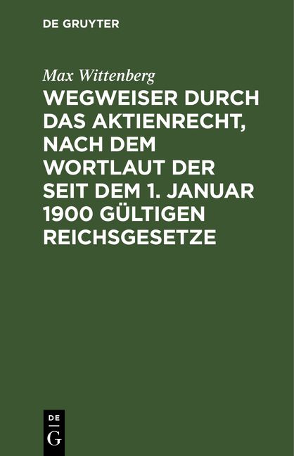 Produktbild: Wegweiser durch das Aktienrecht, nach dem Wortlaut der seit dem 1. Januar 1900 g&uuml;ltigen Reichsgesetze