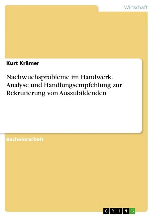 Produktbild: Nachwuchsprobleme im Handwerk. Analyse und Handlungsempfehlung zur Rekrutierung von Auszubildenden