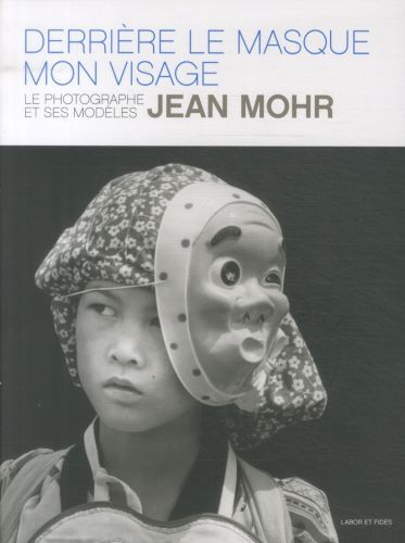 Produktbild: Derri&egrave;re le masque, mon visage : le photographe et ses mod&egrave;les
