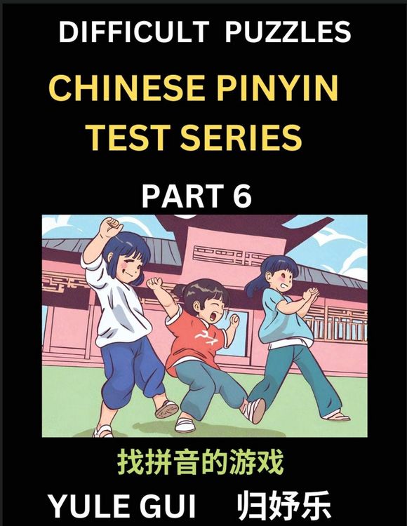 Produktbild: Difficult Level Chinese Pinyin Test Series (Part 6) - Test Your Simplified Mandarin Chinese Character Reading Skills with Simple Puzzles, HSK All Levels, Beginners to Advanced Students of Mandarin Chinese