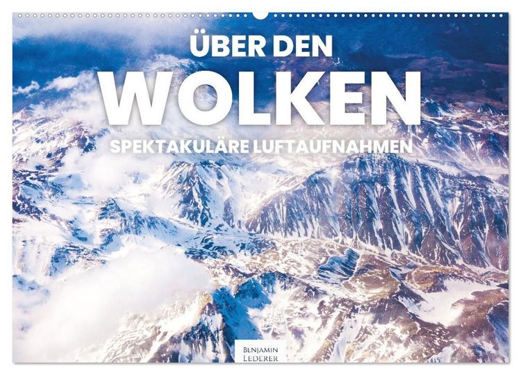 Produktbild: &Uuml;ber den Wolken - Spektakul&auml;re Luftaufnahmen (Wandkalender 2027 DIN A2 quer), CALVENDO Monatskalender