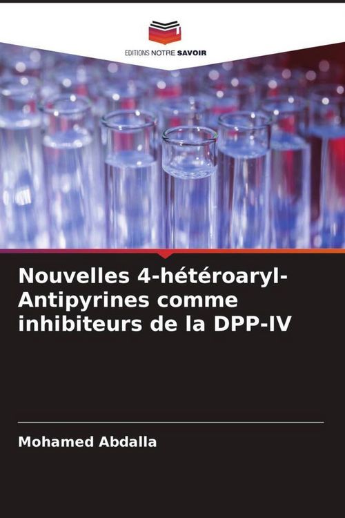 Produktbild: Nouvelles 4-h&eacute;t&eacute;roaryl-Antipyrines comme inhibiteurs de la DPP-IV