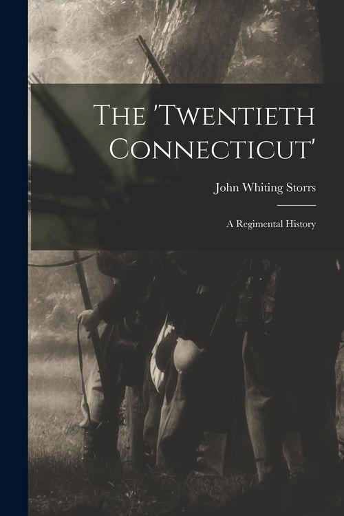 Produktbild: The 'Twentieth Connecticut': A Regimental History