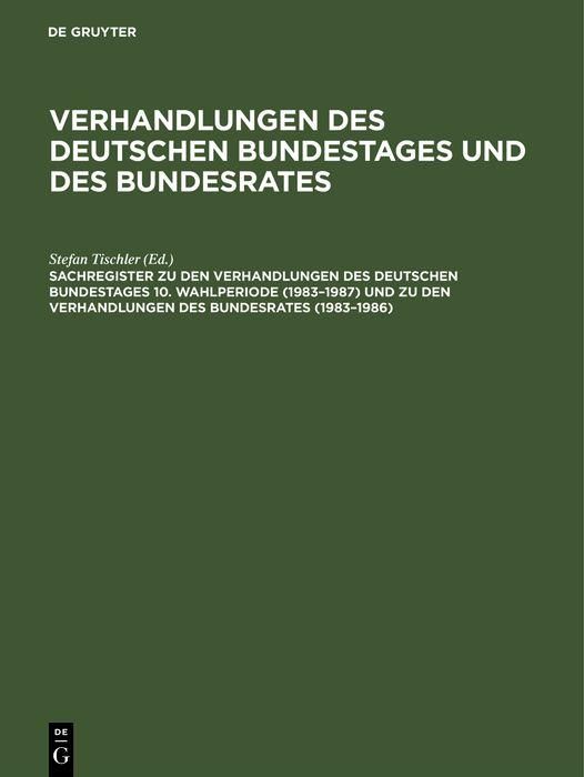 Produktbild: Sachregister zu den Verhandlungen des Deutschen Bundestages 10. Wahlperiode (1983-1987) und zu den Verhandlungen des Bundesrates (1983-1986)