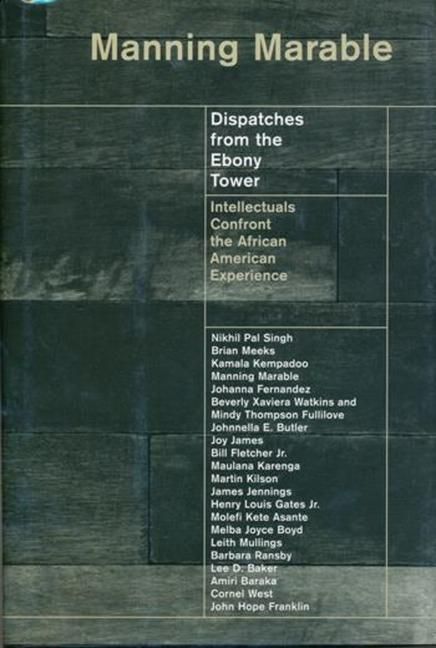 Produktbild: Marable, M: Dispatches from the Ebony Tower - Intellectuals