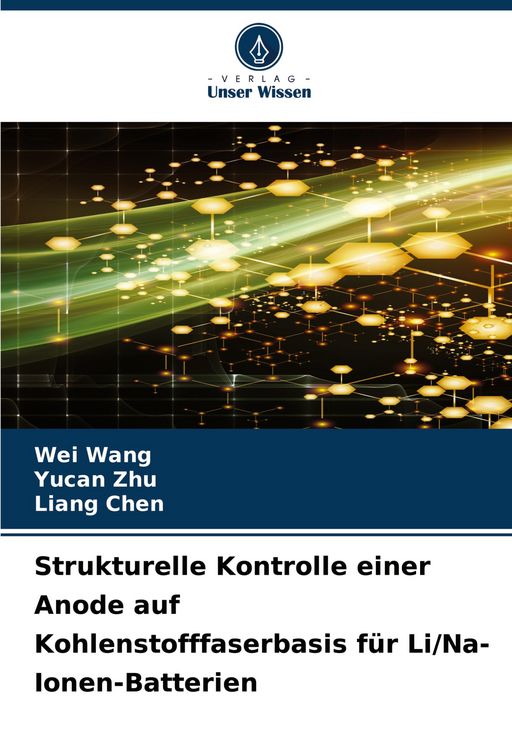 Produktbild: Strukturelle Kontrolle einer Anode auf Kohlenstofffaserbasis f&uuml;r Li/Na-Ionen-Batterien
