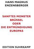 Produktbild: Sanftes Monster Br&uuml;ssel oder Die Entm&uuml;ndigung Europas