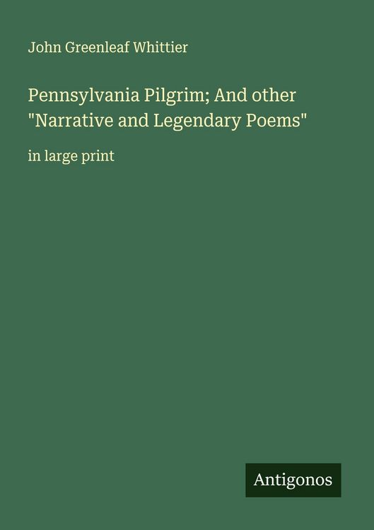 Produktbild: Pennsylvania Pilgrim; And other "Narrative and Legendary Poems"