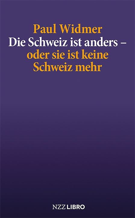 Produktbild: Die Schweiz ist anders &ndash; oder sie ist keine Schweiz mehr
