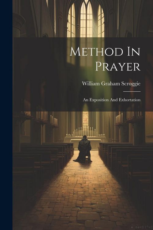 Produktbild: Method In Prayer: An Exposition And Exhortation