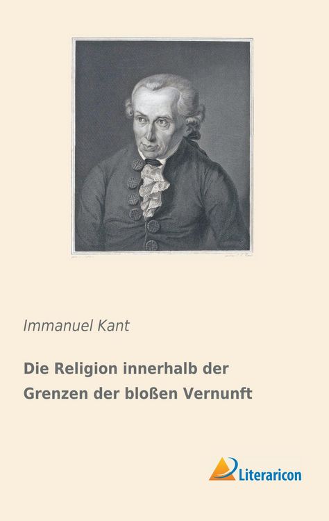 Produktbild: Die Religion innerhalb der Grenzen der blo&szlig;en Vernunft