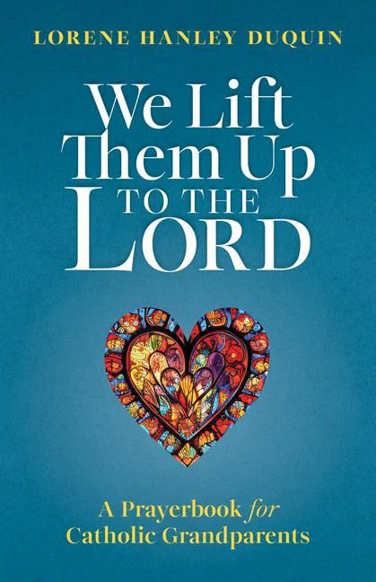 Produktbild: We Lift Them Up to the Lord: A Prayerbook for Catholic Grandparents