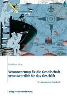 Produktbild: Verantwortung f&uuml;r die Gesellschaft - verantwortlich f&uuml;r das Gesch&auml;ft