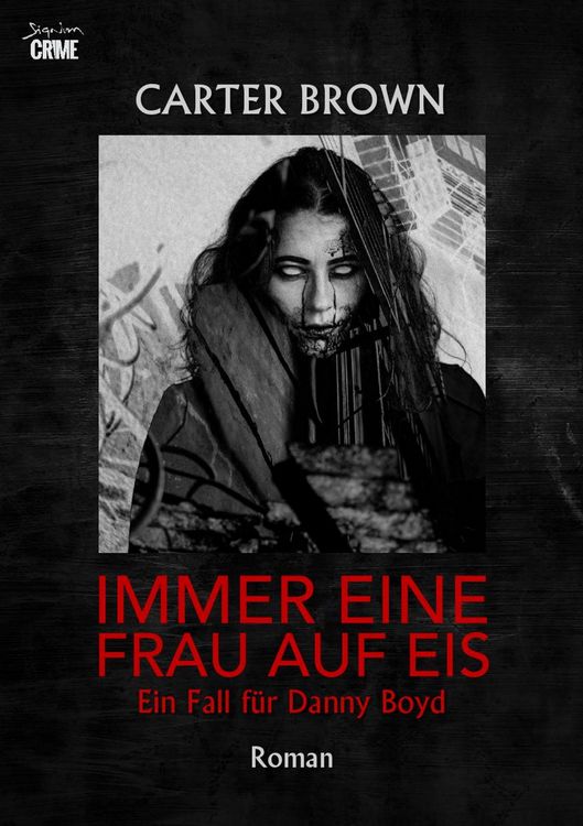 Bild vom Artikel Immer eine Frau Auf Eis - ein Fall für Danny Boyd vom Autor Carter Brown