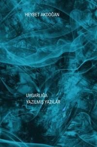 Produktbild: Heybet Akdoğan Uygarliğa Yazilmiş Yazilar