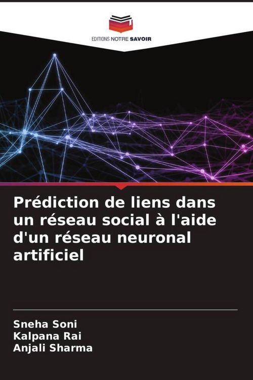Produktbild: Pr&eacute;diction de liens dans un r&eacute;seau social &agrave; l'aide d'un r&eacute;seau neuronal artificiel