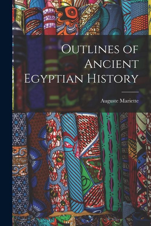 Produktbild: Outlines of Ancient Egyptian History