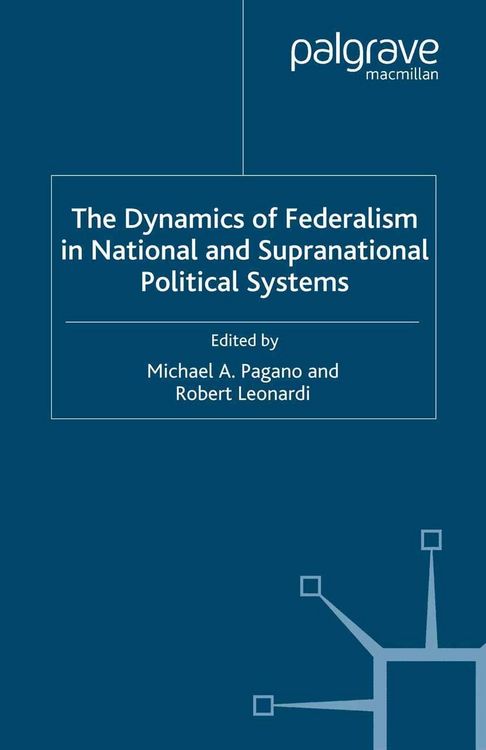 Produktbild: The Dynamics of Federalism in National and Supranational Political Systems