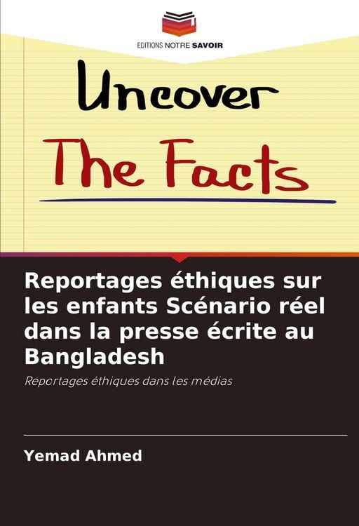 Produktbild: Reportages &eacute;thiques sur les enfants Sc&eacute;nario r&eacute;el dans la presse &eacute;crite au Bangladesh