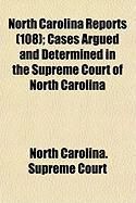 Produktbild: North Carolina Reports (108); Cases Argued and Determined in the Supreme Court of North Carolina