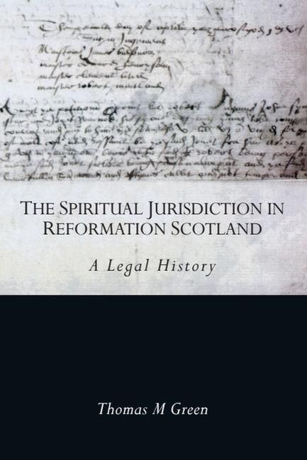 Produktbild: The Spiritual Jurisdiction in Reformation Scotland