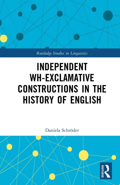 Produktbild: Independent Wh-Exclamative Constructions in the History of English
