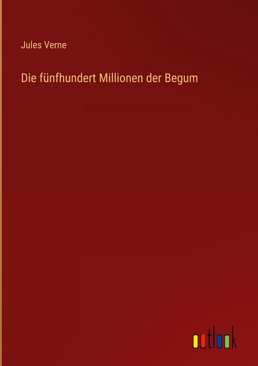 Produktbild: Die f&uuml;nfhundert Millionen der Begum