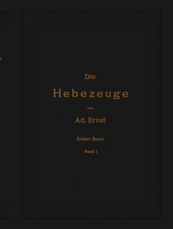 Produktbild: Die Hebezeuge. Theorie und Kritik ausgef&uuml;hrter Konstruktionen mit besonderer Ber&uuml;cksichtigung der elektrischen Anlagen. Ein Handbuch f&uuml;r Ingenieure, T