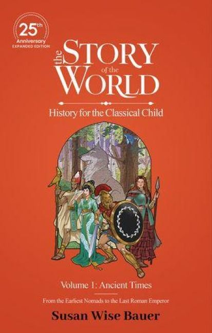 Produktbild: The Story of the World, Volume 1: Ancient Times. from the Earliest Nomads to the Last Roman Emperor.