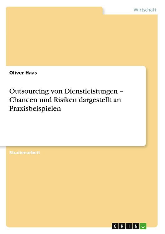 Produktbild: Outsourcing von Dienstleistungen - Chancen und Risiken dargestellt an Praxisbeispielen