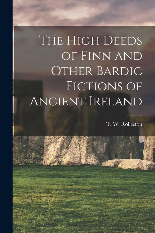 Produktbild: The High Deeds of Finn and Other Bardic Fictions of Ancient Ireland