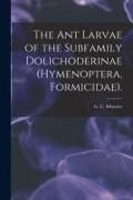 Produktbild: The Ant Larvae of the Subfamily Dolichoderinae (Hymenoptera, Formicidae).