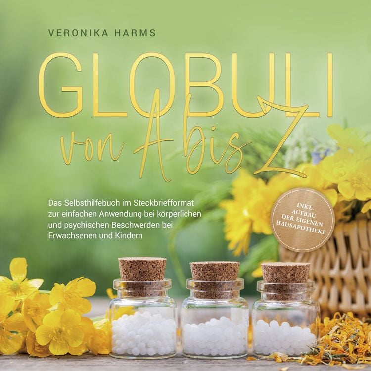 Produktbild: Globuli von A bis Z: Das Selbsthilfebuch im Steckbriefformat zur einfachen Anwendung bei k&ouml;rperlichen und psychischen Beschwerden bei Erwachsenen und Kindern - inkl. Aufbau der eigenen Hausapotheke