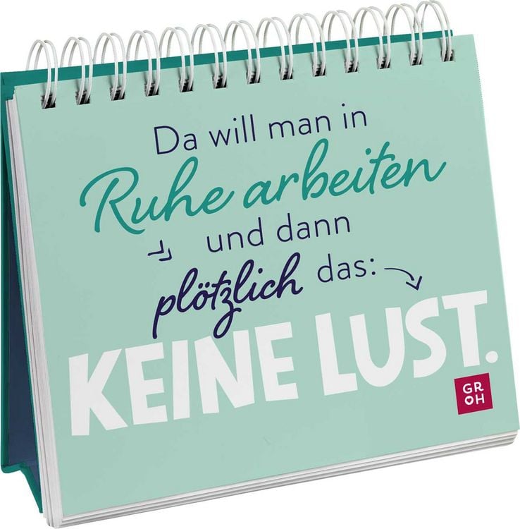 Produktbild: Da will man in Ruhe arbeiten und dann pl&ouml;tzlich das: keine Lust.
