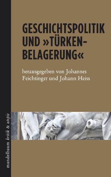 Produktbild: Geschichtspolitik und 'T&uuml;rkenbelagerung'
