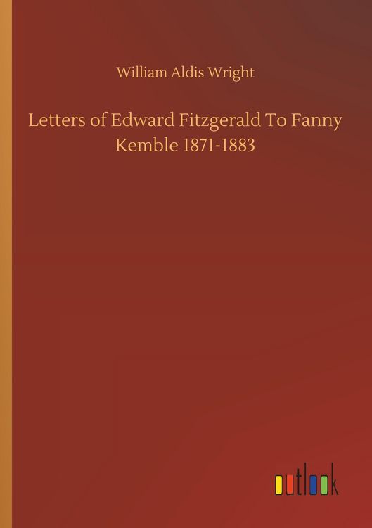 Produktbild: Letters of Edward Fitzgerald To Fanny Kemble 1871-1883