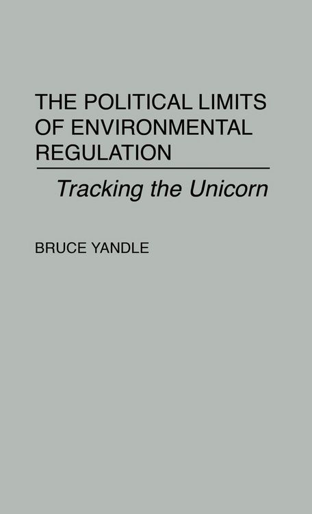 Produktbild: The Political Limits of Environmental Regulation