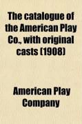 Produktbild: The Catalogue of the American Play Co., with Original Casts (Volume 1)