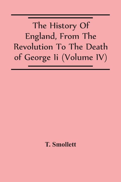 Produktbild: The History Of England, From The Revolution To The Death Of George Ii (Volume Iv)