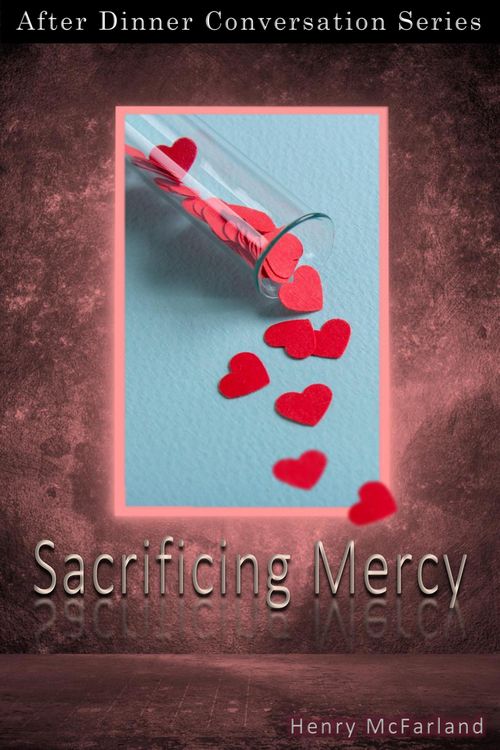 Produktbild: Sacrificing Mercy (After Dinner Conversation, #61)