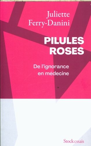Produktbild: Pilules roses : de l'ignorance en m&eacute;decine