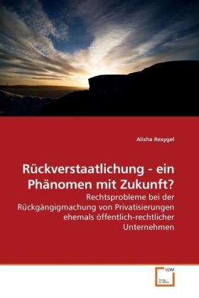 Produktbild: Rexygel, A: R&uuml;ckverstaatlichung - ein Ph&auml;nomen mit Zukunft?