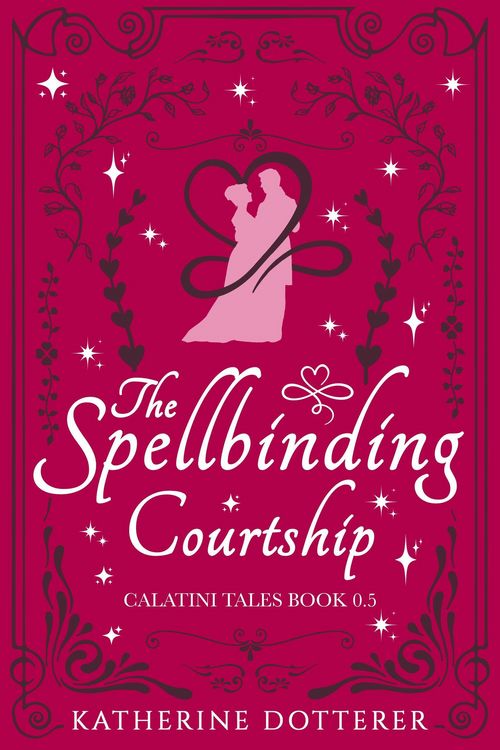 Produktbild: The Spellbinding Courtship (Calatini Tales, #0.5)