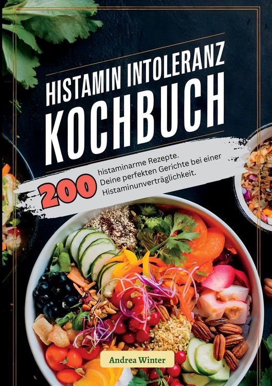 Produktbild: Histaminintoleranz Kochbuch- 200 histaminarme Rezepte
