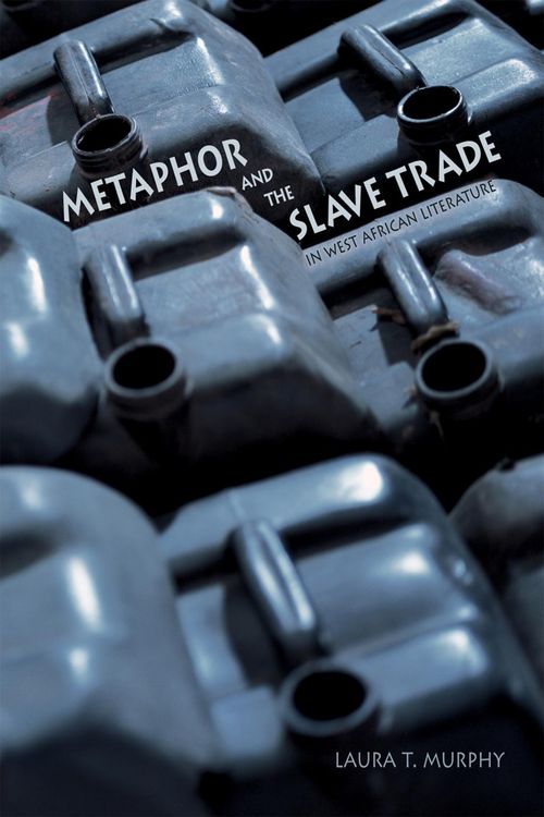 Produktbild: Metaphor and the Slave Trade in West African Literature