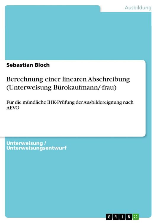 Produktbild: Berechnung einer linearen Abschreibung (Unterweisung B&uuml;rokaufmann/-frau)