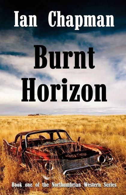 Produktbild: Burnt Horizon: Book one of the Northumbrian Western Series