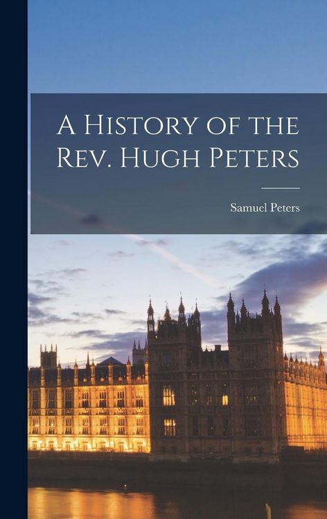 Produktbild: A History of the Rev. Hugh Peters